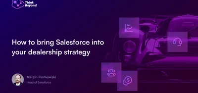 How to bring Salesforce into your dealership strategy