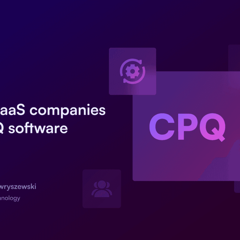 Why do SaaS companies need CPQ software