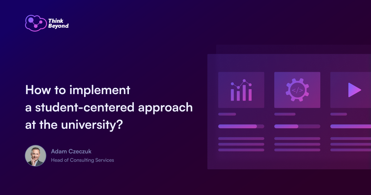Slide titled "How to implement a student-centered approach at the university?" by Adam Czeczuk, Head of Consulting Services, with Think Beyond logo.