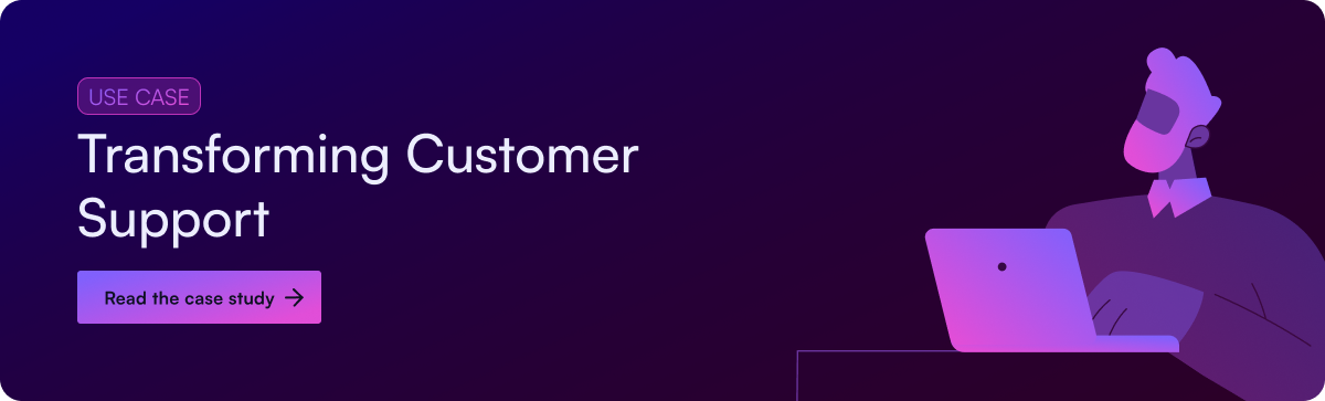 Graphic showcasing "Transforming Customer Support" with a person at a laptop, featuring a modern, gradient background.
